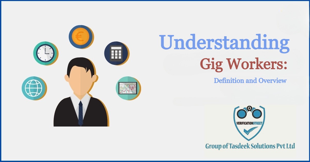 Understanding Gig Workers: Definition and Overview - Verification Street