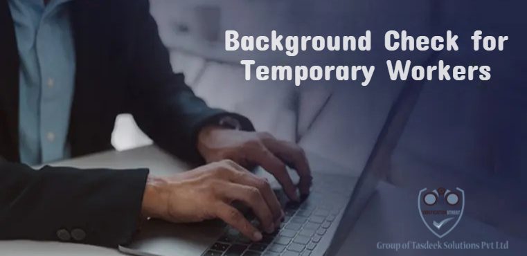 How to Conduct a Background Check for Temporary Workers